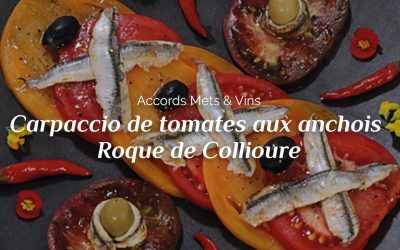 Accords Mets & Vins – Carpaccio de tomates aux anchois Roque de Collioure accompagné de la cuvée Confidences