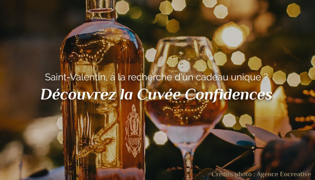 Saint-Valentin, à la recherche d&rsquo;un cadeau unique ? Découvrez la Cuvée Confidences