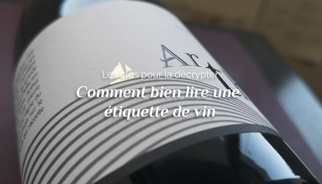 Comment bien lire une étiquette de vin : les clés pour la décrypter